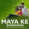 Maya Ke Bandhana